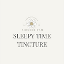 Sleepy Time Tincture: Sleep/Relaxation Support for Kids & Adults